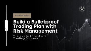 Build a Bulletproof Trading Plan with Risk Management